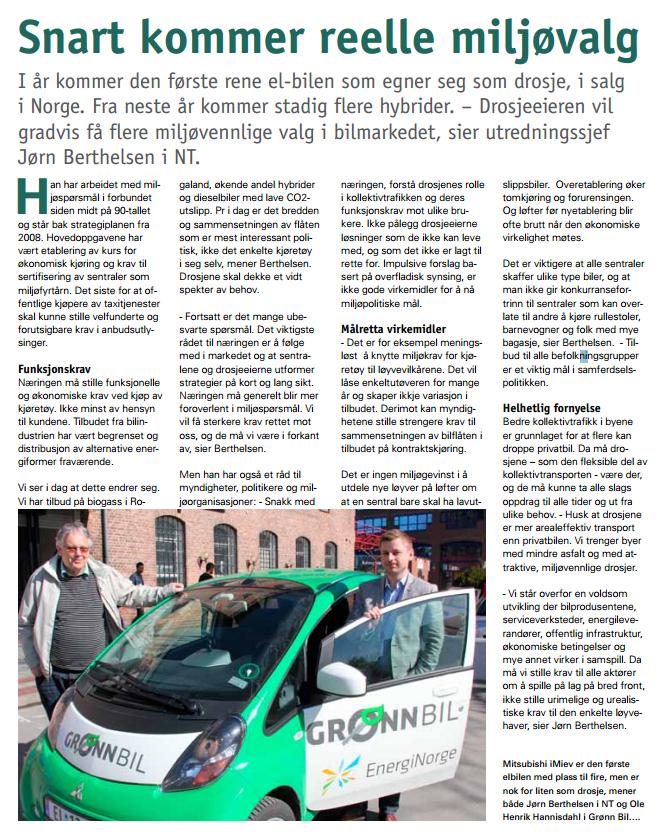 Grønn Bil har også jobbet med flere bedrifter i 2011, blant annet Posten Norge og Eidsiva Energi. Posten vedtok i 2011 å anskaffe 1.