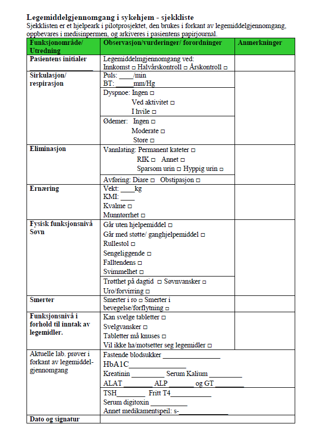 Sjekkliste før LMG Kartlegging av: Sirkulasjon/respirasjon Eliminasjon Ernæring Fysisk funksjonsnivå /fallrisiko?