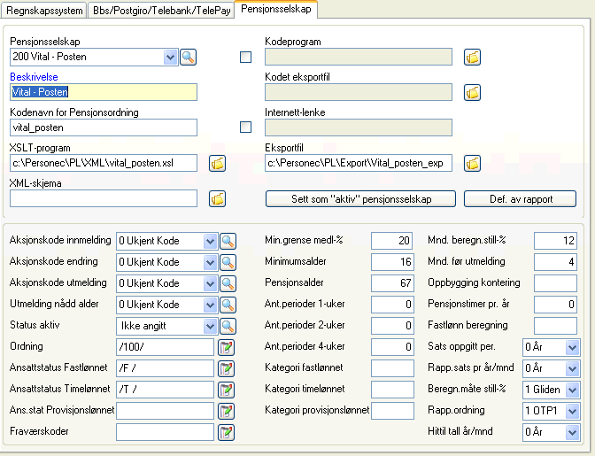 Pensjonsselskap 200 XSLT-program - sjekk og eventuelt endre plassering Eksportfil - sjekk og eventuelt endre plassering Ordning oppgi pensjonsordning Ansattstatus Fastlønnet Timelønnet Minimumsgrense