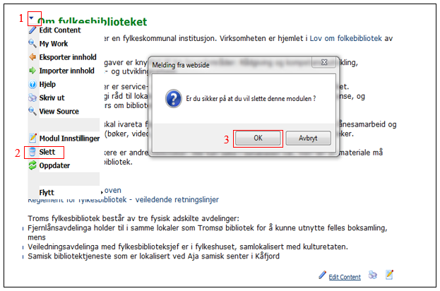 a. Legge til en tekstmodul: 1. Fyll ut Tittel 1 2. Om det finnes allerede noen avsnitter på siden, du kan velge plassering på siden ved hjelp av sett inn 2 3. Trykk på Legg til 3 b.