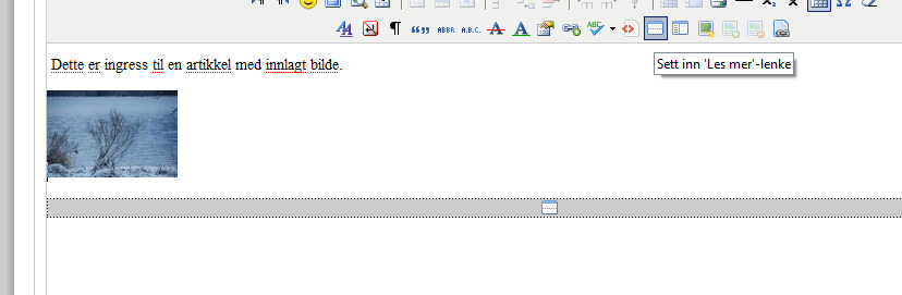 Kapitel 2a - Ingress 2) Skriv noen få ord til å begynne med i artikkelen som blir ingressen og så trykker du på menyvalget Sett inn "Les mer" lenke som figuren nedenfor viser og du vil da få en