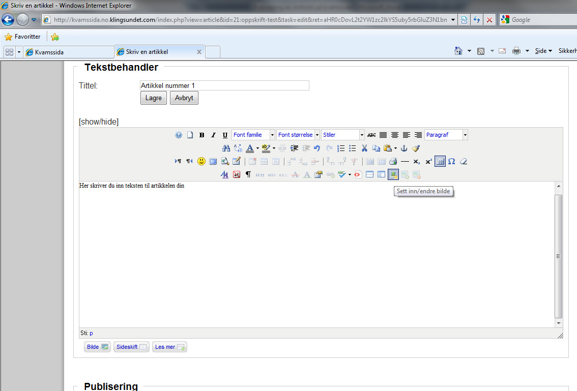Kapitel 3 - Lage ny artikkel med bilder For å publisere en artikkel med bilder så følger du oppskriften ovenfor for hvordan du skal komme i gang med artikkelen din.