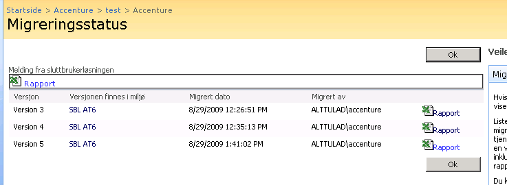 Migrer utgave Etter initiert migrering vises siden for migreringsstatus Melding Der vises eventuelle feilmeldinger, som forteller hva som må gjøres Rapport Excel-rapport for nylig gjennomført