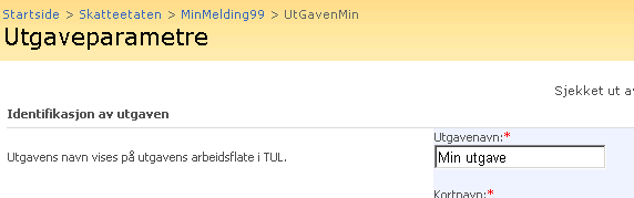 Definèr utgave - utgaveparametere Mange utgaveparametere Gruppert etter funksjonelt område De fleste parametere og felter sendes med til SBL