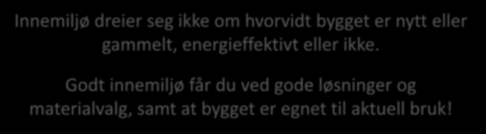 Myte? passivhus er for kompliserte å vedlikeholde Faktum: Lite forskning om dette temaet, men noen studier viser liten forståelse for vedlikehold av ventilasjon.