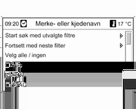 Infotainmentsystem 165 Innstilling av filtere for begrensing av søk Etter at Merke- eller kjedenavn er valgt, vises det en liste med alle bensinstasjonsmerker/kjeder i området.