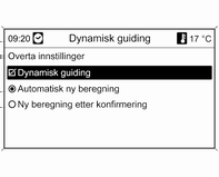 174 Infotainmentsystem Rutekriterier Beregningen av en rute kan styres av forskjellige kriterier.