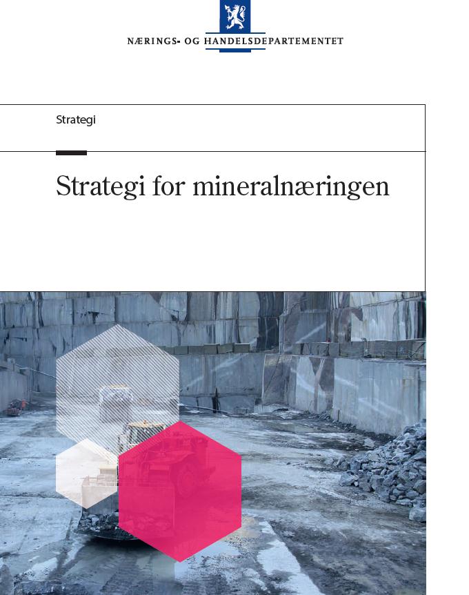 Regjeringens mål for mineralnæringen En verdiskapende og lønnsom mineralnæring med god vekstkraft.