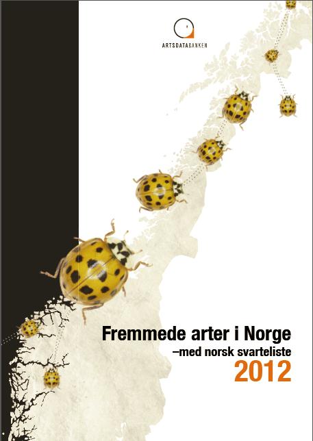 Fremmede arter i Norge - med norsk svarteliste 2012 2320 fremmede arter er påvist i Norge 1180 av disse formerer seg i