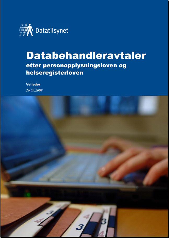 Databehandleravtale Be om databehandleravtale. Veileder fra Datatilsynet.