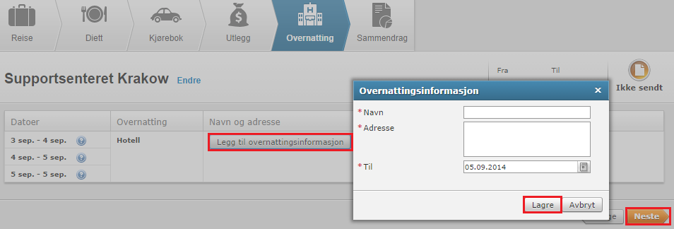 Overnatting Dersom man under Reise har sagt at man har overnattet i løpet av reisen sin, må man under Overnatting definere adressen for hvor man har overnattet.