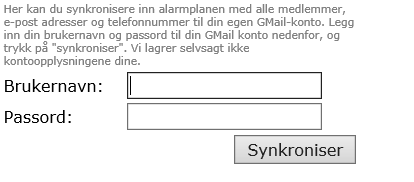 GMail Sync GMail sync er laget for at et medlem enkelt skal kunne synkronisere inn alarmplanen med navn, e- post og telefonnummer inn til sin private gmail konto.