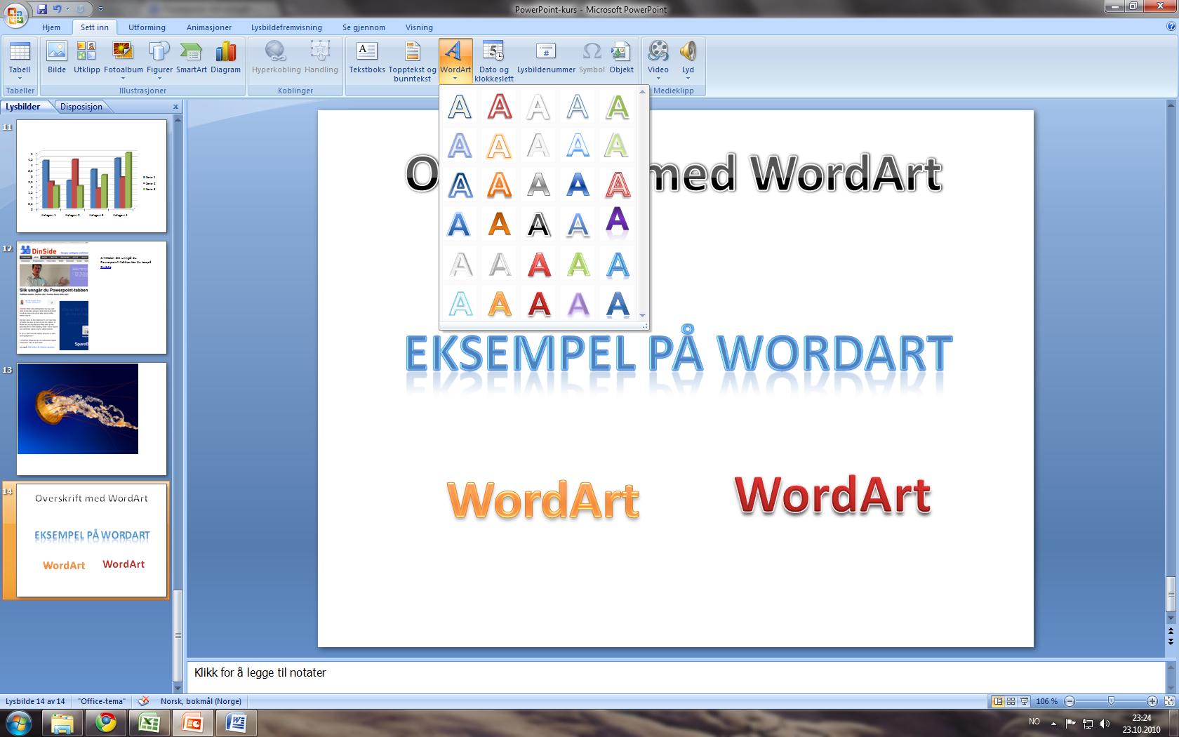 Skriv med WordArt Trykk på knappen WordArt for å skrive i nettopp WordArt!