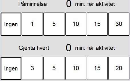 2.6.6 Alarm Her velges det hvilke varslinger og lyder som skal gjelde for den enkelte aktivitet. Trykk på når påminnelser og varslinger er valgt. Trykk på for å gå et steg tilbake.