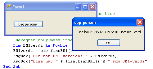 Objektorientering i VB en introduksjon side 8 av 11 'Program som bruker klassen Person og lager to personer Private Sub Button1_Click(ByVal sender As System.Object, _ ByVal e As System.