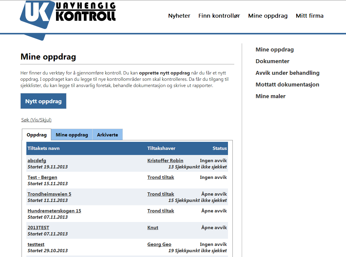 3 Gjennomføre kontroll For å få oversikt over dine kontrolloppdrag trykk på Mine oppdrag Du får her oversikt over alle kontrolloppdrag som er registrert på foretaket.