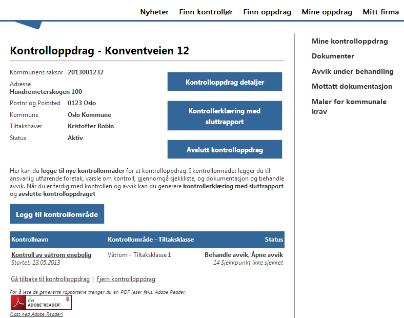 3.8 Avslutning av kontrolloppdrag Duer ferdig med kontrollen. Det betyr at du ikke har oppdaget avvik eller har funnet avvik og alle disse er lukket, eventuelt åpne avvik er varslet kommunen.