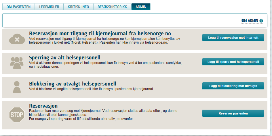 Admin Hva er Admin? Helsepersonell kan på vegne av pasienten og med pasientens samtykke administrere tilganger og reservasjoner til pasientens kjernejournal.