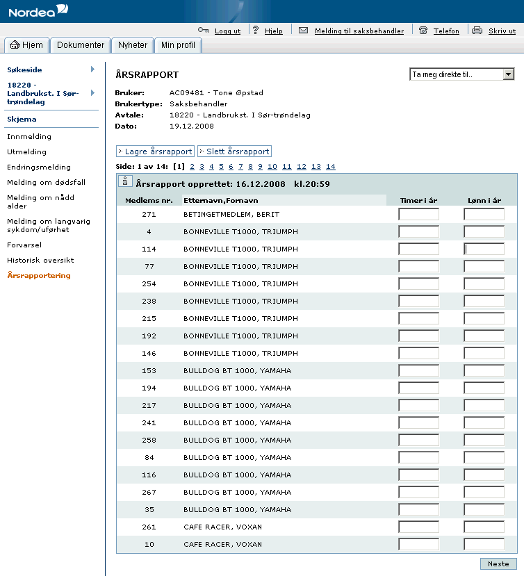 ÅRSRAPPORTERING Lønn og timer i 2008 innrapporteres for medlemmer med betinget medlemskap Innskudd beregnes for 2008 på