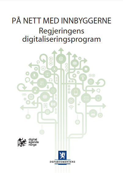 Digitalt førstevalg Digitaliseringsprogrammet: Egnede tjenester skal tilbys digitalt og skal være den normale måten å