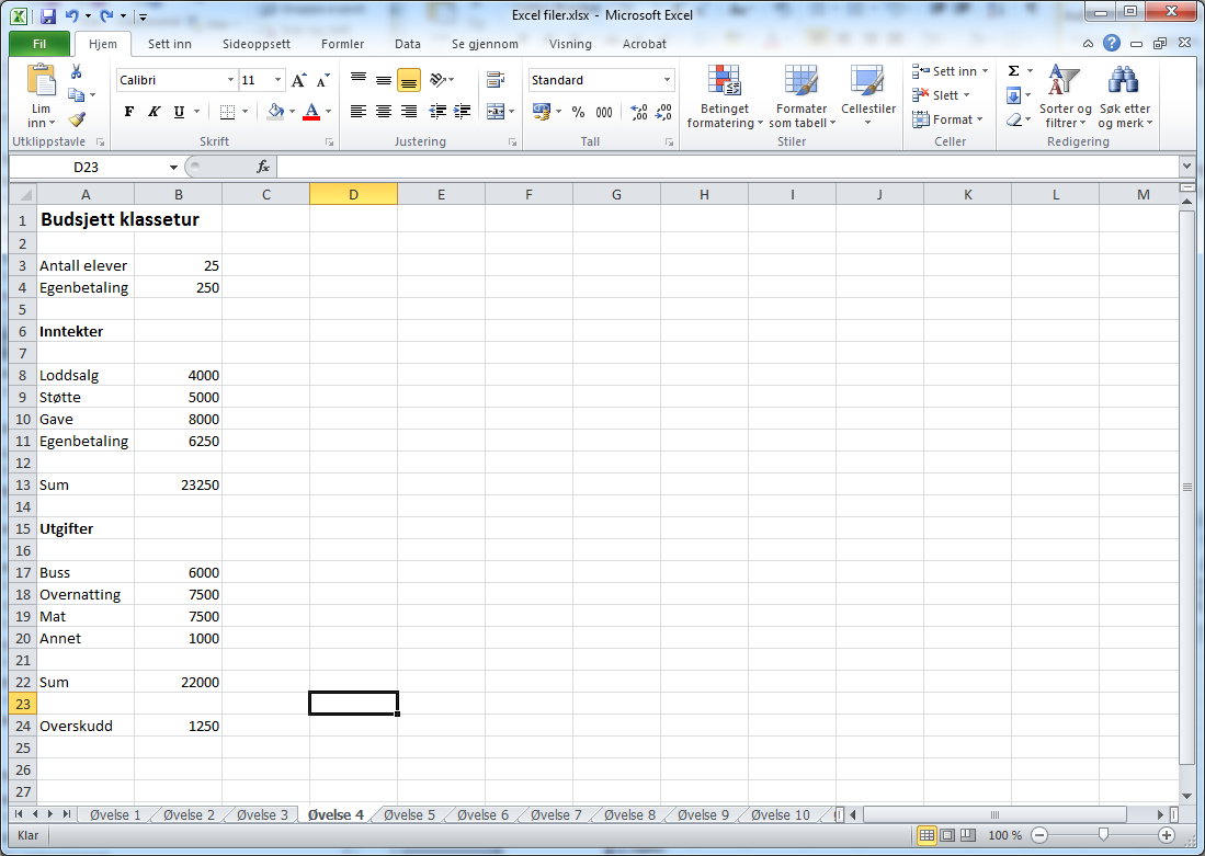 ØVELSE 4. BUDSJETT KLASSETUR Vi skal i denne øvelsen se på budsjett for en klassetur. Dette er litt mer komplisert enn forrige øvelse.