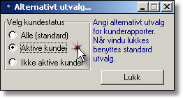 Endringer 2002 9 1.5.2 Utvalg kunderapport Etter ønske fra bruker har vi lagt inn mulighet for å sette alternativt utvalg for enkelte kunderapporter.