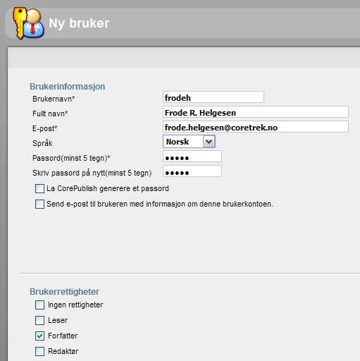 G Lage en bruker i CorePublish ❶ Velg skillearket Admin og klikk på menypunktet Brukeradministrasjon. ❷ Trykk Opprett ny bruker - knappen i tittellinjen. ❸ Skriv inn brukernavn, fullt navn og e-post.