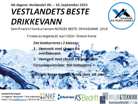 arrangeres 20. April 2016 i Telenor Arena Det konkurreres i 2 klasser: 1. Vannverk med råvann fra overflatevann 2.