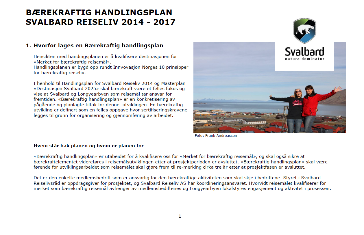 Tiltak fremover formulert i Sykkel- og sparkprosjekt Lokalmat Lokale utslipp Longyearbyen-vert Rydd opp Lyb Miljømerking