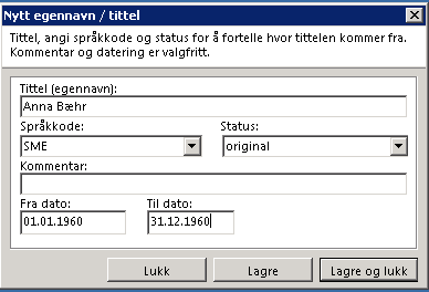 Velg språk- velg språket opptaket er gjort på. Datering- dateringen er knyttet til tittelen. Legg inn info om når tittelen er blitt brukt. 3.