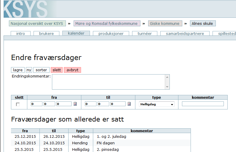 Fyll ut dato, velg type fråvær (skrollemeny) og fyll inn kommentar: Fyll ut kommentar