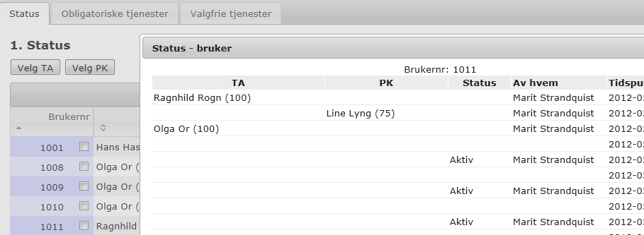 1.2 Søk og finn et utvalg brukere Du kan søke i listen med brukere under hver fane; status, obligatoriske tjenester og andre tjenester. Søk bruker ved å skrive brukernummeret i søkefeltet.