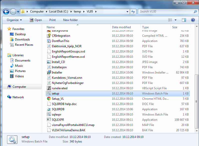 Alternativ 2 Aternativ 1: Velg kjør eller run Alternativ 2: Velg «setup» filen fra VL95 mappen, høyreklikk på batch filen og velger Kjør som administrator/ Run as administrator.