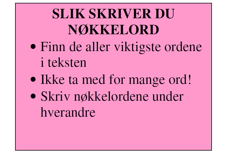 Nøkkelord En liten nøkkel kan låse opp døra inn til et stort skattkammer. Et lite nøkkelord kan låse opp døra inn til hukommelsen.