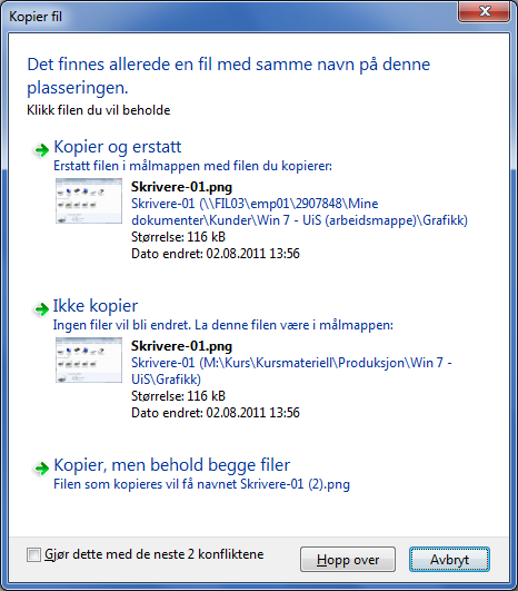 Kopiering - sikrere og enklere Endelig bedre Nå kan du velge hvordan filer du kopierer skal behandles dersom det eksisterer filer med samme navn dit du kopierer filene.