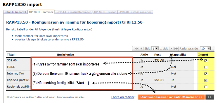 KONFIGURASJON AV IMPORTDATA FØR KOPIERING (1) Konfigurasjon av ramme Under eksportrutine i RAPP13.50 merket du hvilke rammer du ønsket å overføre.