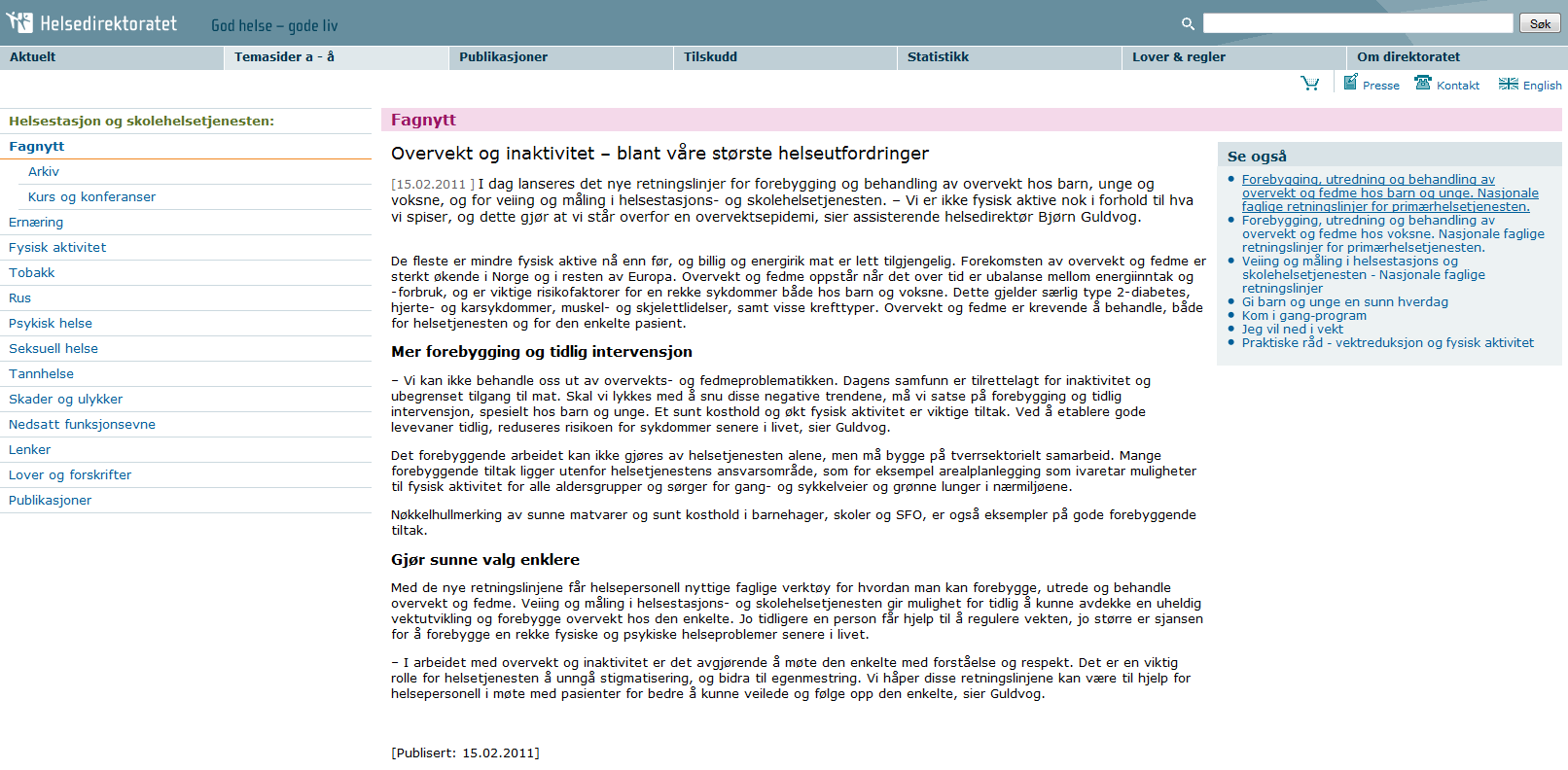 Førebyggande folkehelseperspektiv 15. Februar 2011 http://www.helsedirektoratet.