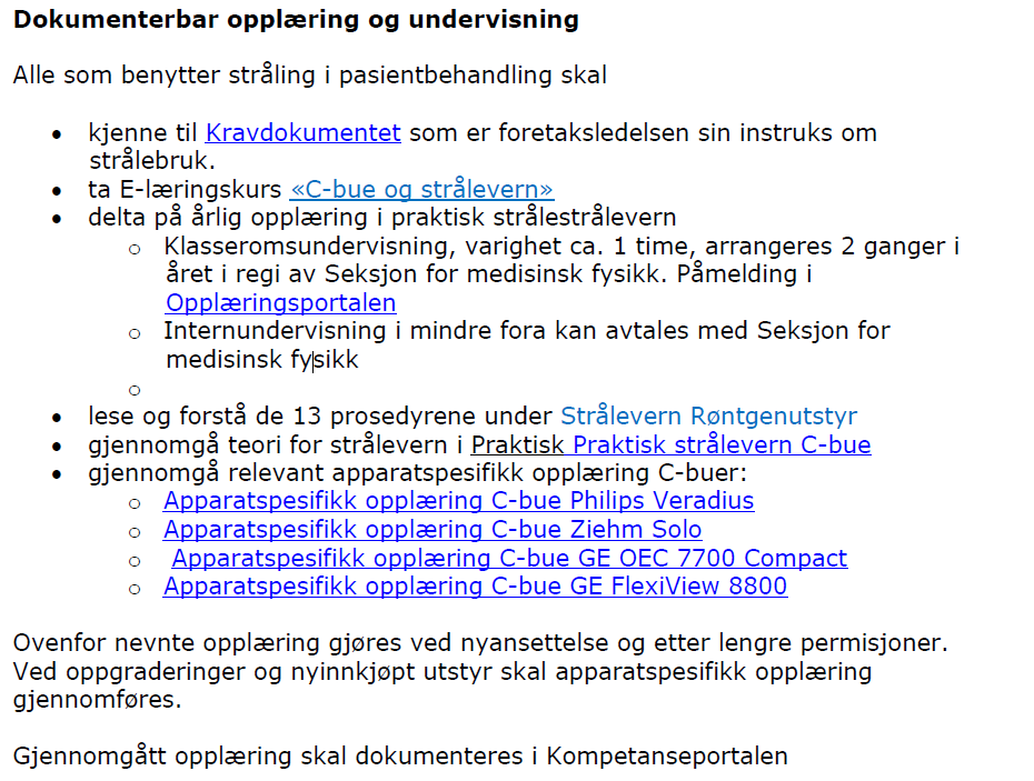 Helse Bergen & Helse Førde Opplæringsplan for kirurger som bruker C-buer: introduksjonskurs for turnusleger feb.& aug. 20 min. om strålevern inkludert berettigelse.