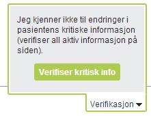 Verifisering av kritisk informasjon Kritisk info vil for de fleste pasienter være tomt fordi pasienten ikke har lidelser eller problemer som kvalifiserer til registrering i kritisk informasjon.