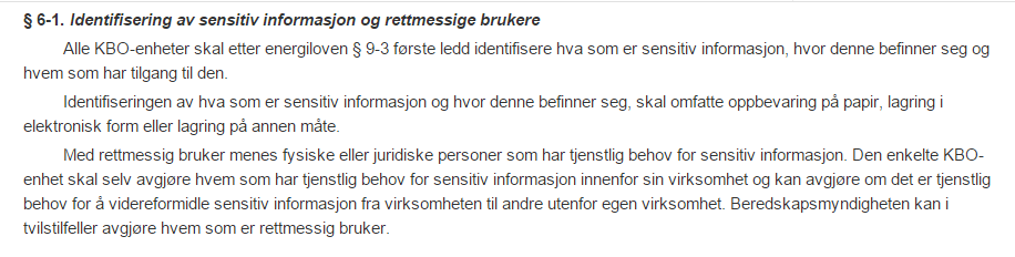 Med sensitiv informasjon menes spesifikk og inngående opplysninger om energiforsyningen som kan brukes