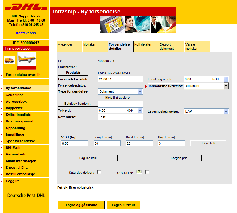 Legg inn forsendelsesinformasjon 1. Klikk Forsendelse detaljer. 2. Type forsendelse; Velg om forsendelsen inneholder varer eller dokumenter. 3. Produkt; Velg transporttjeneste.