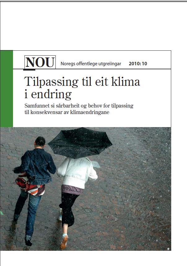 NOU 10:2010 Tilpasning til eit klima i endring Utvalget peker på : Kommunene har en sentral rolle i