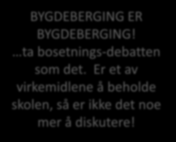 200 000 180 000 160 000 140 000 120 000 Lærerkostnader per elev i fådelte skoler BYGDEBERGING ER BYGDEBERGING! ta bosetnings-debatten som det.