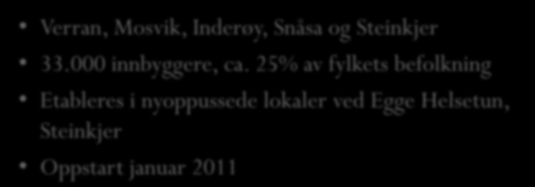 Kommunene i DMS Inn-Trøndelag Verran, Mosvik, Inderøy, Snåsa og Steinkjer 33.000 innbyggere, ca.