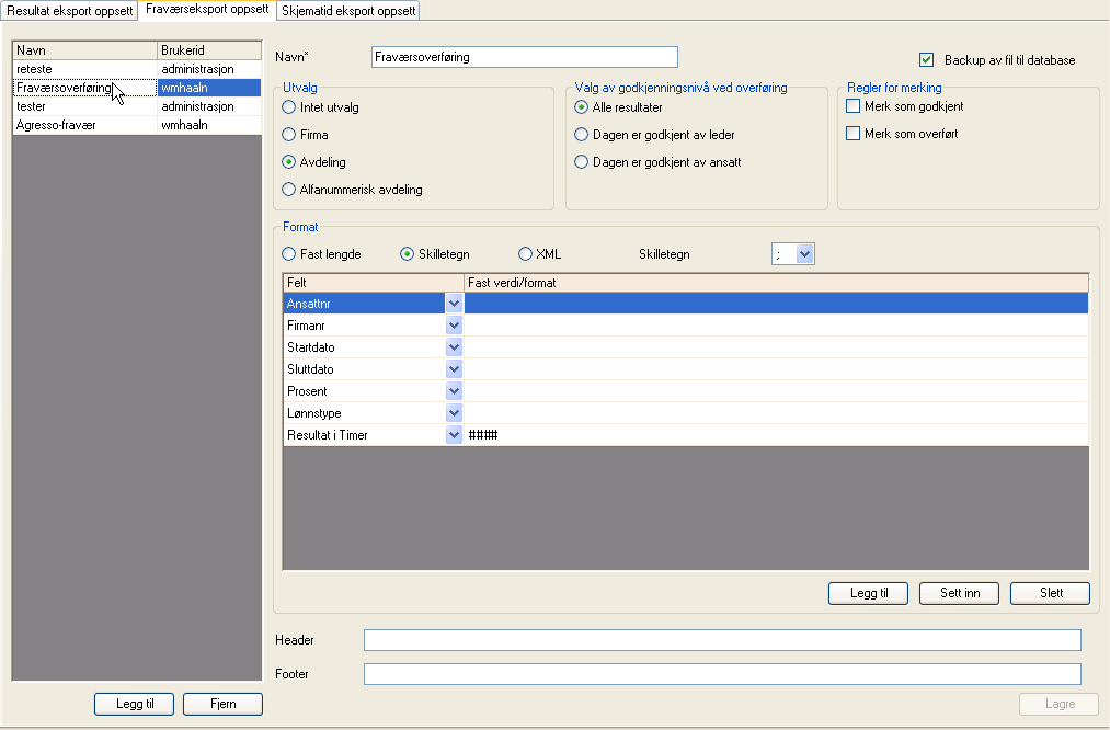 6.2.2 Fraværs eksport oppsett For å lage et fraværs eksport oppsett trykker du legg til og skriver inn navn på oppsettet. Deretter følger du feltene og fyller ut.
