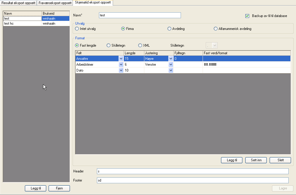6.2.3 Skjematid eksport oppsett For å lage et skjematid eksport oppsett trykker du legg til og skriver inn navn på oppsettet. Deretter følger du feltene og fyller ut.