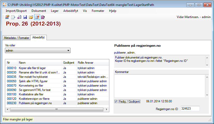 1.1.9 Publisere på regjeringen.no (publiserer) Se Kap. 4.1.2 for eksport av filer. Etter publisering på regjeringen.no, skal det sjekkes at alle lenker fra forsiden fungerer.