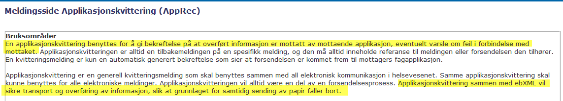 Applikasjonskvittering og Avviksmelding Legekontor/legekontorsystem: Sender IKKE avviksmelding til sykehusene. Benytter negativ applikasjonskvittering for å varsle f.