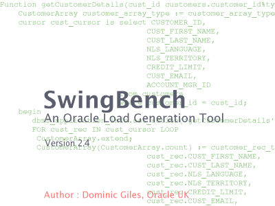 Swingbench Skrevet i Java av Dominic Giles, Oracle UK http://ww.dominicgiles.