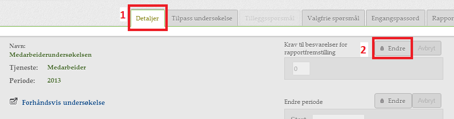 1. Klikk på fanen Undersøkelser (1) og velg så undersøkelsen (2) 2. Du blir automatisk tilsendt til fanen Detaljer (1), og her finner du valget for Krav til besvarelser for rapportfremstilling.